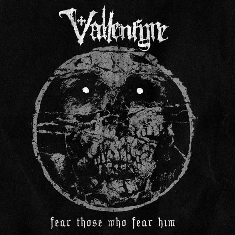 FEAR THOSE WHO FEAR HIM / VALLENFYRE